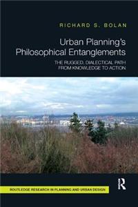 Urban Planning's Philosophical Entanglements
