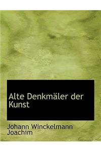 Alte Denkmaler Der Kunst.