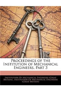 Proceedings of the Institution of Mechanical Engineers, Part 3