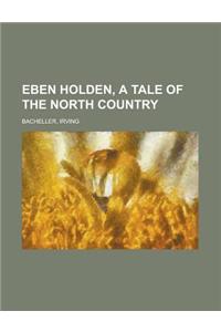 Eben Holden, a Tale of the North Country