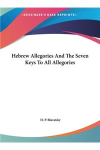 Hebrew Allegories and the Seven Keys to All Allegories