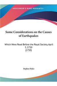 Some Considerations on the Causes of Earthquakes
