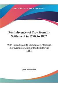 Reminiscences of Troy, from Its Settlement in 1790, to 1807