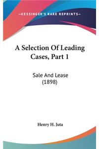 A Selection of Leading Cases, Part 1