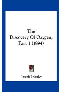 The Discovery of Oxygen, Part 1 (1894)
