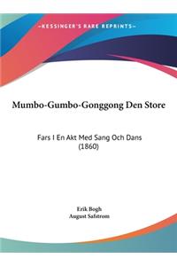 Mumbo-Gumbo-Gonggong Den Store