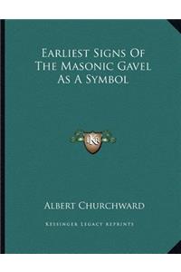 Earliest Signs of the Masonic Gavel as a Symbol