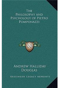 The Philosophy and Psychology of Pietro Pomponazzi
