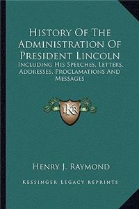 History of the Administration of President Lincoln