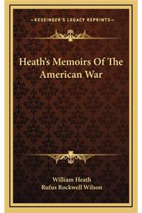 Heath's Memoirs of the American War