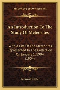 Introduction to the Study of Meteorites