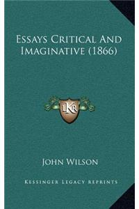 Essays Critical and Imaginative (1866)