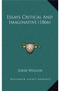Essays Critical and Imaginative (1866)
