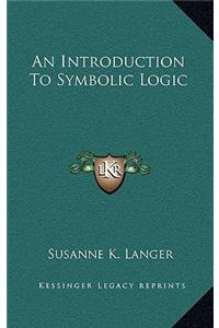 Introduction To Symbolic Logic