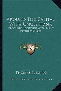 Around The Capital With Uncle Hank