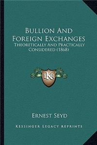 Bullion and Foreign Exchanges