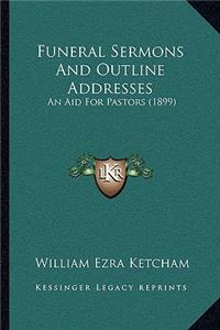 Funeral Sermons And Outline Addresses