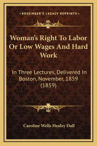 Woman's Right to Labor or Low Wages and Hard Work