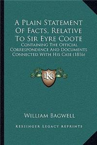 Plain Statement Of Facts, Relative To Sir Eyre Coote