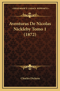 Aventuras De Nicolas Nickleby Tomo 1 (1872)