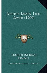 Joshua James, Life-Saver (1909)