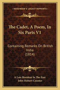The Cadet, A Poem, In Six Parts V1