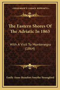The Eastern Shores Of The Adriatic In 1863