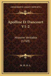 Apolline Et Dancourt V1-2: Histoire Veritable (1769)