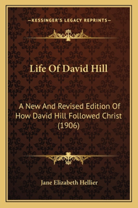 Life Of David Hill