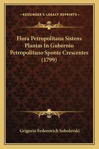 Flora Petropolitana Sistens Plantas In Gubernio Petropolitano Sponte Crescentes (1799)