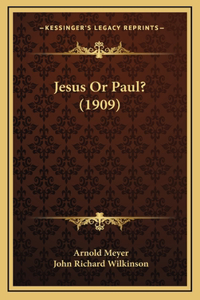 Jesus Or Paul? (1909)