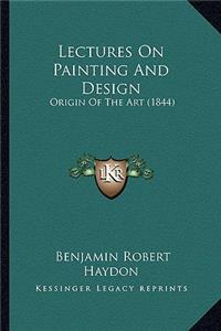 Lectures On Painting And Design