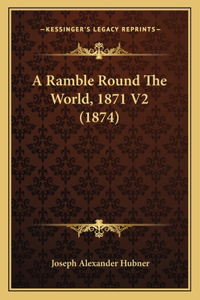 Ramble Round The World, 1871 V2 (1874)