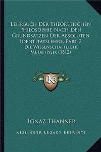 Lehrbuch Der Theoretischen Philosophie Nach Den Grundsatzen Der Absoluten Identitatslehre, Part 2