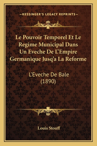Pouvoir Temporel Et Le Regime Municipal Dans Un Eveche De L'Empire Germanique Jusq'a La Reforme