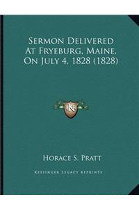 Sermon Delivered At Fryeburg, Maine, On July 4, 1828 (1828)