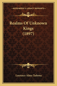 Realms Of Unknown Kings (1897)