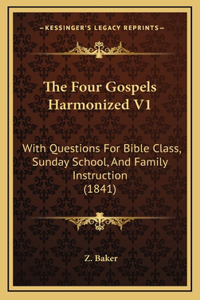 The Four Gospels Harmonized V1