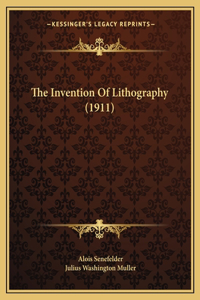 The Invention Of Lithography (1911)