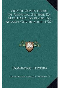 Vida De Gomes Freyre De Andrada, General Da Artelharia Do Reyno Do Algarve Governador (1727)
