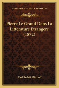 Pierre Le Grand Dans La Litterature Etrangere (1872)