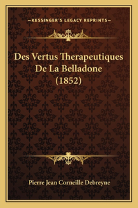 Des Vertus Therapeutiques De La Belladone (1852)