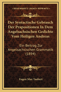 Der Syntactische Gebrauch Der Prapositionen In Dem Angelsachsischen Gedichte Vom Heiligen Andreas