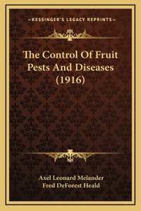 The Control Of Fruit Pests And Diseases (1916)