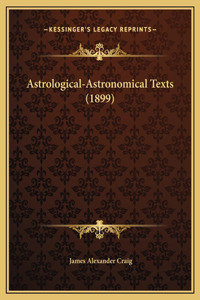 Astrological-Astronomical Texts (1899)