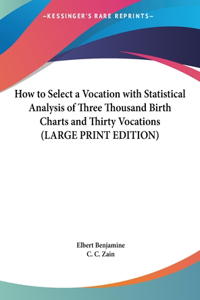 How to Select a Vocation with Statistical Analysis of Three Thousand Birth Charts and Thirty Vocations