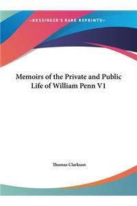 Memoirs of the Private and Public Life of William Penn V1