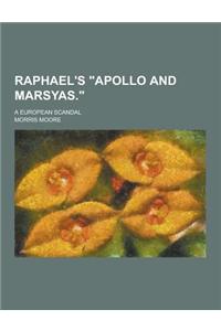 Raphael's Apollo and Marsyas.; A European Scandal