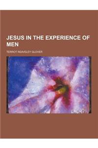 Jesus in the Experience of Men