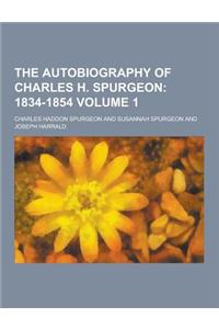 The Autobiography of Charles H. Spurgeon Volume 1